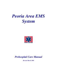 Peoria Area EMS System Prehospital Care Manual Revised March 2008