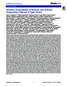 Community Page  Genomic Encyclopedia of Bacteria and Archaea: Sequencing a Myriad of Type Strains Nikos C. Kyrpides1,2*, Philip Hugenholtz3, Jonathan A. Eisen4, Tanja Woyke1, Markus Go¨ker5, Charles T. Parker6, Rudolf A