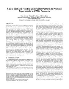 A Low-cost and Flexible Underwater Platform to Promote Experiments in UWSN Research Niaz Ahmed, Waqas bin Abbas, Affan A. Syed National University of Computer and Emerging Sciences Islamabad, Pakistan {niaz.ahmed, waqas.