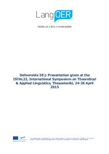LLPLV-KA2-KA2NW  Deliverable 38 j: Presentation given at the ISTAL22, International Symposium on Theoretical & Applied Linguistics, Thessaloniki, 24-26 April 2015