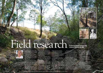 Field research FIFTY-TWO hectares of Samford Valley bushland is being transformed into a living laboratory for QUT scientists and students to undertake ecological research. The opportunity to use the property