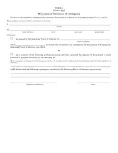 SAVE AS FORM G [Clause 3(g)] Declaration of Occurrence of Contingency This form is to be completed by a declarant under a contingent Enduring Power of Attorney for the purposes of section 9.1 or 9.2 of the Act. Please mo