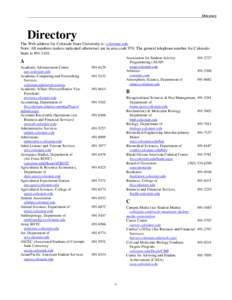 Directory  Directory The Web address for Colorado State University is: colostate.edu. Note: All numbers (unless indicated otherwise) are in area code 970. The general telephone number for Colorado State is[removed].