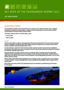 ACT STATE OF THE ENVIRONMENT REPORT 2011 AIR THEME PAPER Introduction to Theme Air quality affects the condition of the environment and has an impact on human health and amenity. There is a legislative requirement for ju