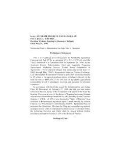 In re: SUPERIOR PRODUCE EXCHANGE, LLC. PACA Docket. D[removed]Decision Without Hearing by Reason of Default. Filed May 24, 2006. Decision and Order by Administrative Law Judge Peter M. Davenport
