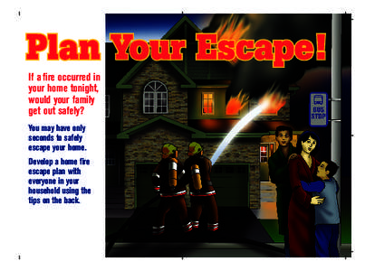 Escape Post Card E[removed]:Layout 1  If a fire occurred in your home tonight, would your family get out safely?