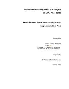 Susitna-Watana Hydroelectric Project (FERC No[removed]Draft Susitna River Productivity Study Implementation Plan