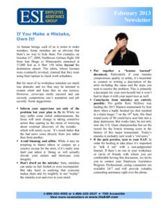 February 2013 Newsletter If You Make a Mistake, Own It! As human beings, each of us is prone to make mistakes. Some mistakes are so obvious that