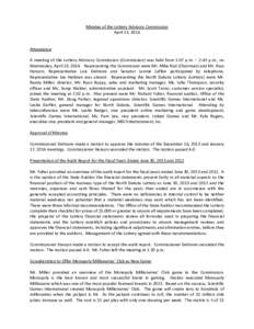 Minutes of the Lottery Advisory Commission April 23, 2014 Attendance A meeting of the Lottery Advisory Commission (Commission) was held from 1:07 p.m. – 2:43 p.m., on Wednesday, April 23, 2014. Representing the Commiss