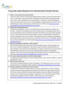Frequently Asked Questions for Internationally Educated Nurses 1. What is a Licensed Practical Nurse (LPN)? There are 2 kinds of nurses in Nova Scotia: Registered Nurses (RN) and Licensed Practical Nurses (LPN). LPNs pra
