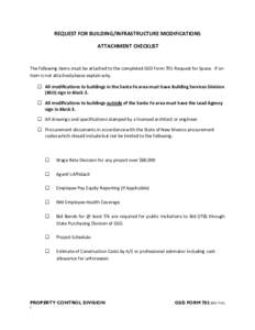 REQUEST FOR BUILDING/INFRASTRUCTURE MODIFICATIONS ATTACHMENT CHECKLIST The following items must be attached to the completed GSD Form 701 Request for Space. If an item is not attached please explain why.  All modifica