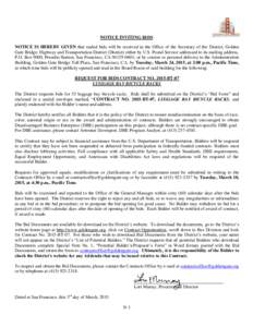 NOTICE INVITING BIDS NOTICE IS HEREBY GIVEN that sealed bids will be received in the Office of the Secretary of the District, Golden Gate Bridge, Highway and Transportation District (District) either by U.S. Postal Servi