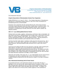 FOR IMMEDIATE RELEASE Virginia Association of Broadcasters Honors Four Virginians CHARLOTTESVILLE, Va. (June 27, [removed]The Virginia Association of Broadcasters awarded four outstanding Virginia citizens on June 24 for 