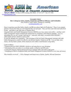 Terry K. Welsh P O Box 6194 E Lansing MI3177 FaxSynergistic Safety How to Integrate Safety, Quality, Production and HR for Efficiency and Profitability