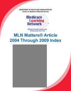 DEPARTMENT OF HEALTH AND HUMAN SERVICES Centers for Medicare & Medicaid Services MLN Matters® Article 2004 Through 2009 Index