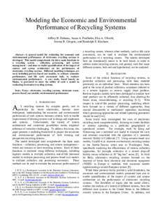 Modeling the Economic and Environmental Performance of Recycling Systems Jeffrey B. Dahmus, Susan A. Fredholm, Elsa A. Olivetti, Jeremy R. Gregory, and Randolph E. Kirchain  Abstract—A general model for evaluating the 