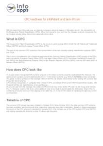 CPC readiness for infoPatent and Sem-IP.com  With the beginning of the new year, an important change is about to happen in the patent world – the introduction of the Cooperative Patent Classification (CPC). What that m