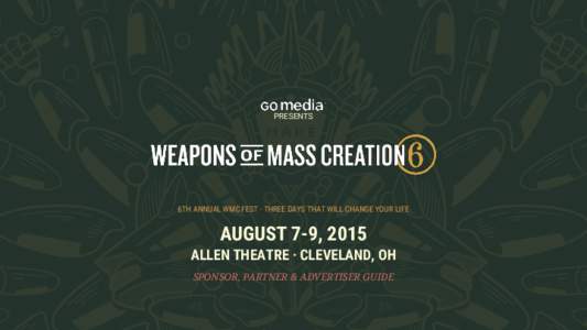 PRESENTS  6TH ANNUAL WMC FEST · THREE DAYS THAT WILL CHANGE YOUR LIFE AUGUST 7-9, 2015 ALLEN THEATRE · CLEVELAND, OH