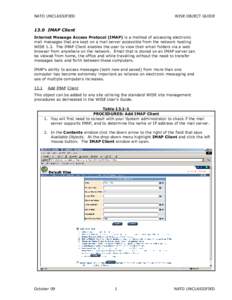 NATO UNCLASSIFIED  WISE OBJECT GUIDE 13.0 IMAP Client Internet Message Access Protocol (IMAP) is a method of accessing electronic
