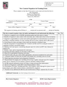 KCBS Office Only: Date Received ______________________ Date Verified _______________________ New Contest Organizer-in-Training Form Please complete no later than 30 days prior to your contest and return this form to: