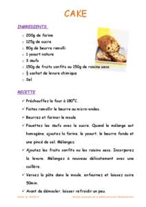 CAKE INGREDIENTS o 200g de farine o 125g de sucre o 80g de beurre ramolli o 1 yaourt nature