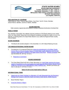 STATE WATER BOARD BOARD MEETING/WORKSHOP Tuesday, December 16, [removed]:00 a.m. Wednesday, December 17, [removed]:00 a.m. Metropolitan Water District of Southern California 700 North Alameda Street