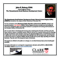 John E. Rainey, CMA Central Regional Director The Massachusetts Small Business Development Center  The Massachusetts Small Business Development Center Network Central Regional Office