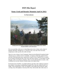 BMN Hike Report Stoney Creek and Burnaby Mountain (April 14, 2012) By Mark Johnston Looking north from Burnaby Mountain toward the mouth of Indian Arm, with Mt. Seymour behind. Ian McArthur photo.