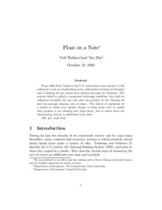 Float on a Note∗ Neil Wallace†and Tao Zhu‡ October 19, 2005 Abstract From, banks in the U.S. could issue notes subject to full