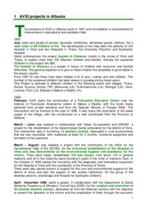 1 AVSI projects in Albania  T he presence of AVSI in Albania starts in 1997 and immediately is characterised of interventions in educational and sanitation field.