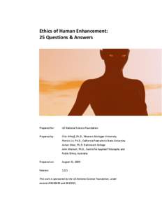 Ethics of Human Enhancement: 25 Questions & Answers Prepared for:  US National Science Foundation