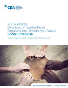 20 Questions Directors of Not-for-Profit Organizations Should Ask About Social Enterprise Andrew Valentine, LL.B. • Partner, Miller Thomson LLP