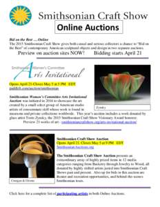 Online Auctions Bid on the Best … Online The 2015 Smithsonian Craft Show gives both casual and serious collectors a chance to “Bid on the Best” of contemporary American sculptural objects and design in two separate