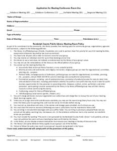 Application for Meeting/Conference Room Use ___Asheboro Meeting (60) ____Asheboro Conference (12) ____Archdale Meeting (85) ___Seagrove Meeting (55) Name of Group: ________________________________________________________