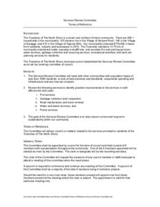 Services Review Committee Terms of Reference BACKGROUND The Township of The North Shore is a small rural northern Ontario community. There are 400 + households in the municipality: 125 electors live in the Village of Ser