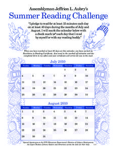 Assemblyman Jeffrion L. Aubry’s  Summer Reading Challenge “I pledge to read for at least 15 minutes each day on at least 40 days during the months of July and August. I will mark the calendar below with