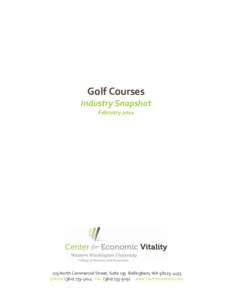 Golf Courses Industry Snapshot February[removed]North Commercial Street, Suite 195 Bellingham, WA[removed]phone: ([removed]fax: ([removed]www.cevforbusiness.com