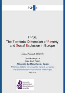 TiPSE The Territorial Dimension of Poverty and Social Exclusion in Europe Applied Research[removed]Work Package 2.4 Case Study Report