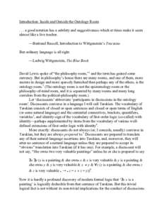 Introduction: Inside and Outside the Ontology Rooma good notation has a subtlety and suggestiveness which at times make it seem almost like a live teacher. —Bertrand Russell, Introduction to Wittgenstein’s Tra