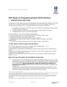 IIHF Study on Europeans going to North America  IIHF Study on Europeans going to North America 1 INTRODUCTION AND CLAIM The following is a study based on research of European players who were drafted and/or signed from I