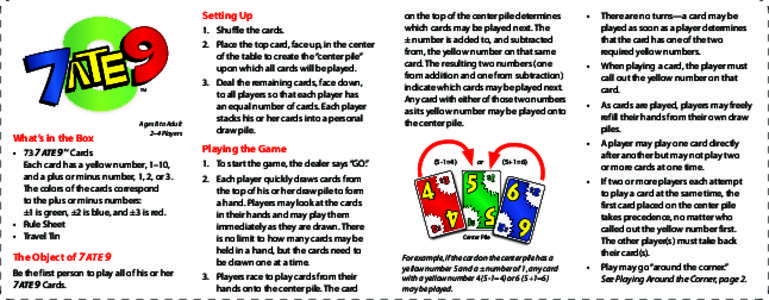 Setting Up 1.	 Shuffle the cards. 2.	 Place the top card, face up, in the center of the table to create the “center pile” upon which all cards will be played. TM