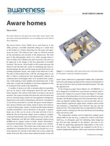 Aware homes Marco Aiello The Smart Homes for All project has shown that ‘aware’ homes with up-to-date contextual information can successfully react to the state of