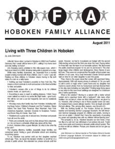 August[removed]Living with Three Children in Hoboken by Julia Dohrmann Little did I know when I arrived in Hoboken in 2002 from Frankfurt, Germany that I would still be here in 2011, calling it my home town