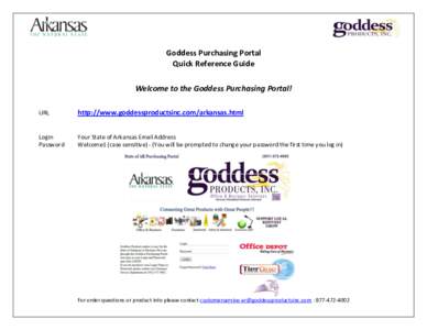 Goddess Purchasing Portal Quick Reference Guide Welcome to the Goddess Purchasing Portal! URL  http://www.goddessproductsinc.com/arkansas.html
