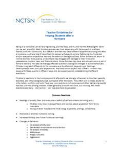 Teacher Guidelines for Helping Students after a Hurricane Being in a hurricane can be very frightening, and the days, weeks, and months following the storm can be very stressful. Most families recover over time, especial