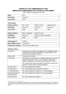 REPORT BY THE COMMONWEALTH AND IMMIGRATION OMBUDSMAN FOR TABLING IN PARLIAMENT Under s 486O of the Migration Act 1958 Name  Mr X