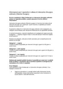 Informazioni per il paziente in attesa di intervento chirurgico ordinario (Elective Surgery) Se sei un paziente in lista di attesa per un intervento chirurgico ordinario presso un ospedale pubblico, questo opuscolo ti fo