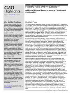 GAOHighlights, Federal Food Safety Oversight: Additional Actions Needed to Improve Planning and Collaboration