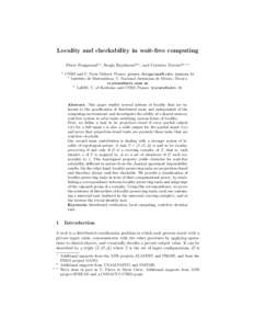 Locality and checkability in wait-free computing Pierre Fraigniaud1? , Sergio Rajsbaum2?? , and Corentin Travers3? ? ? 1 CNRS and U. Paris Diderot, France.  2