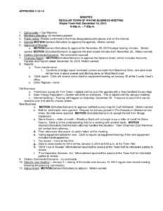 APPROVED[removed]MINUTES REGULAR TOWN OF WAYNE BUSINESS MEETING Wayne Town Hall, December 18, 2013 6:40p.m. – 7:45p.m. Call to order – Carl Klemme